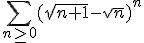 \sum_{n\ge0} (\sqrt{n+1}-\sqrt{n})^n